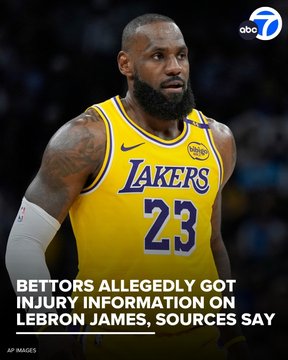 Bettors allegedly got injury information on LeBron James, sources say