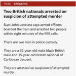 Police update on train stabbing in which 10 people were injured – two men have been arrested.